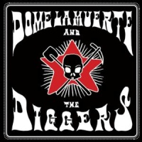 Dome La Muerte And The Diggers